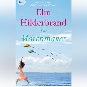 “The Matchmaker” by Elin Hilderbrand!